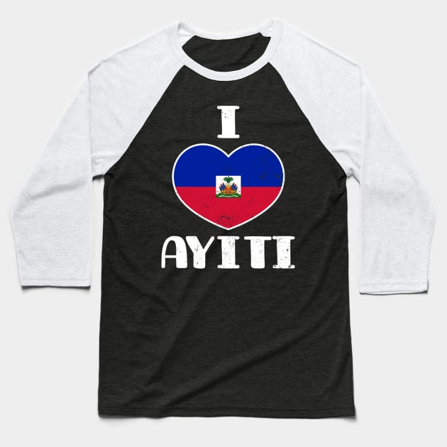 Haiti Flag Shirt | I Love Ayiti Gift Baseball T-Shirt by Gawkclothing